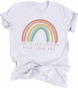 Don't LET Idiots Ruin Your Day Women Rainbow Print Round Neck Short Sleeve T-Shirt Top Fashion Casual Funny Letter Tee