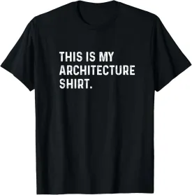This Is My Architecture Shirt - Architect Build Design T-Shirt