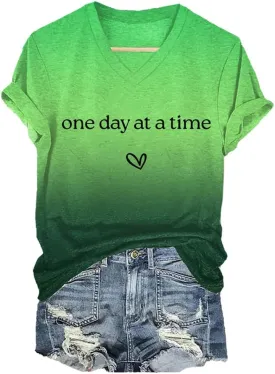 Women's One Day at a Time Print V Neck T-Shirt Mental Health Awareness Shirt Inspirational Gifts Tee
